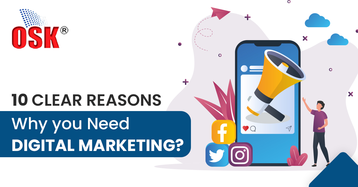 10 Clear Reasons Why You Need Digital Marketing